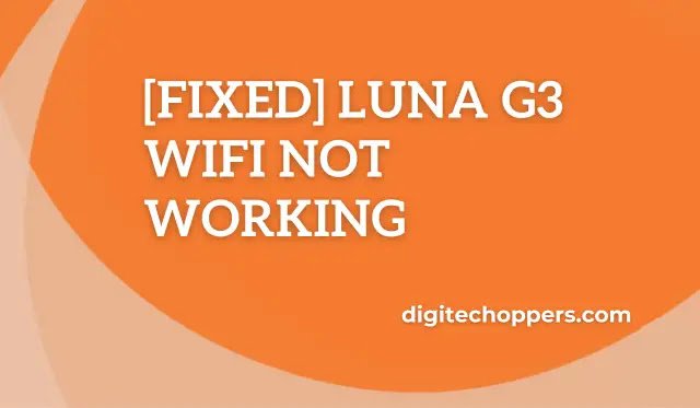 luna-g3-wifi-not-working-Digitech oppers