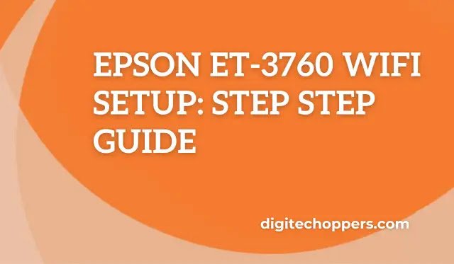 Epson Et-3760 Wifi Setup Step Step Guide -digitech oppers
