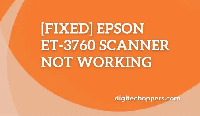 Epson Et-3760 Scanner Not Working-digitechoppers