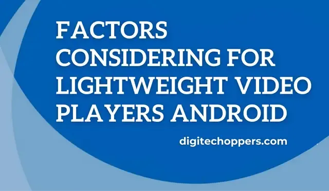 factors-considering-for-lightweight-video-player-android