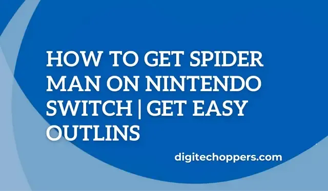 how-to-get-spiderman-on-nintendo-switch-digitechoppers