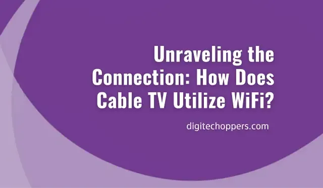 does-cable-tv-use-wifi- digitech Oppers