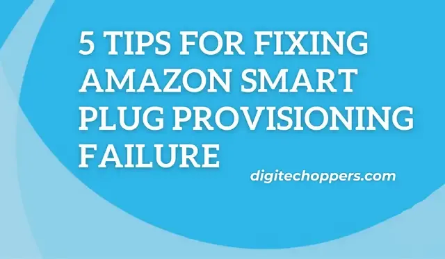 amazon smart plug provisioning failure - digitec hoppers