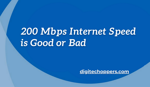 200 Mbps Internet Speed is Good or Bad