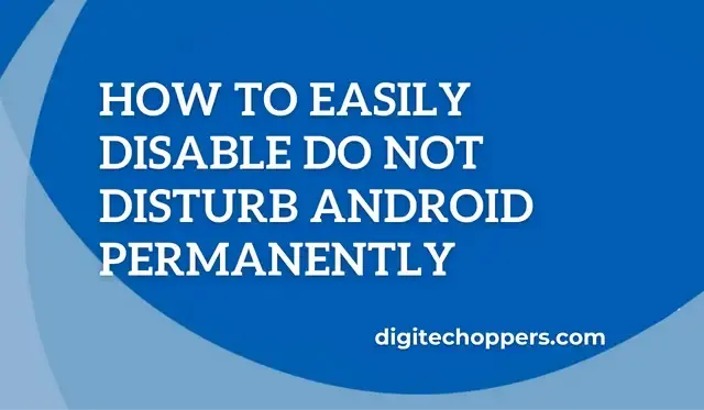 Do-not-Disturb-Android-permanently-Digitech Oppers